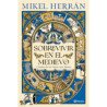 Sobrevivir en el Medievo — Mikel Herrán — Editorial Planeta