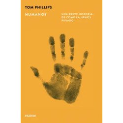 Humanos — Tom Phillips — Ediciones Paidós