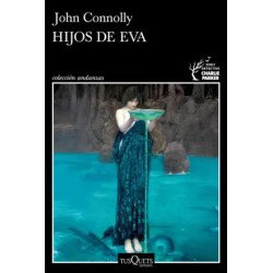 Hijos de Eva (Serie Charlie Parker 23) — John Connolly — Tusquets Editores