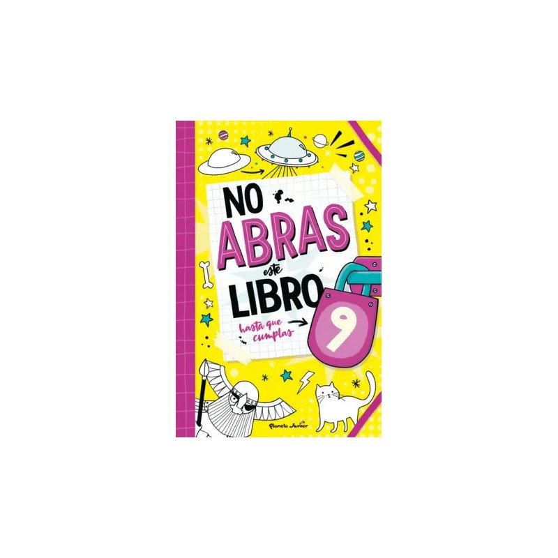 No abras este libro hasta que cumplas 9 — Varios Autores — Planeta Junior