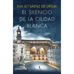 El Silencio de la Ciudad Blanca (edición ilustrada 10.º aniversario) — Eva García Sáenz de Urturi — Editorial Planeta