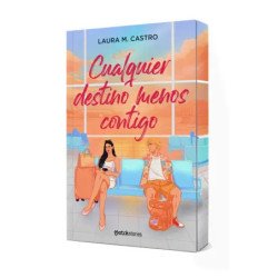Cualquier destino menos contigo — Laura M. Castro — Esencia