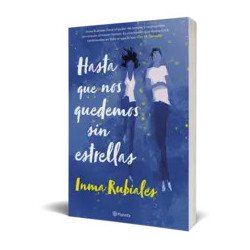 Hasta que nos quedemos sin estrellas — Inma Rubiales — Editorial Planeta