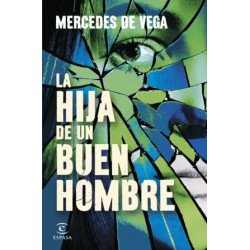 La hija de un buen hombre — Mercedes de Vega — Espasa