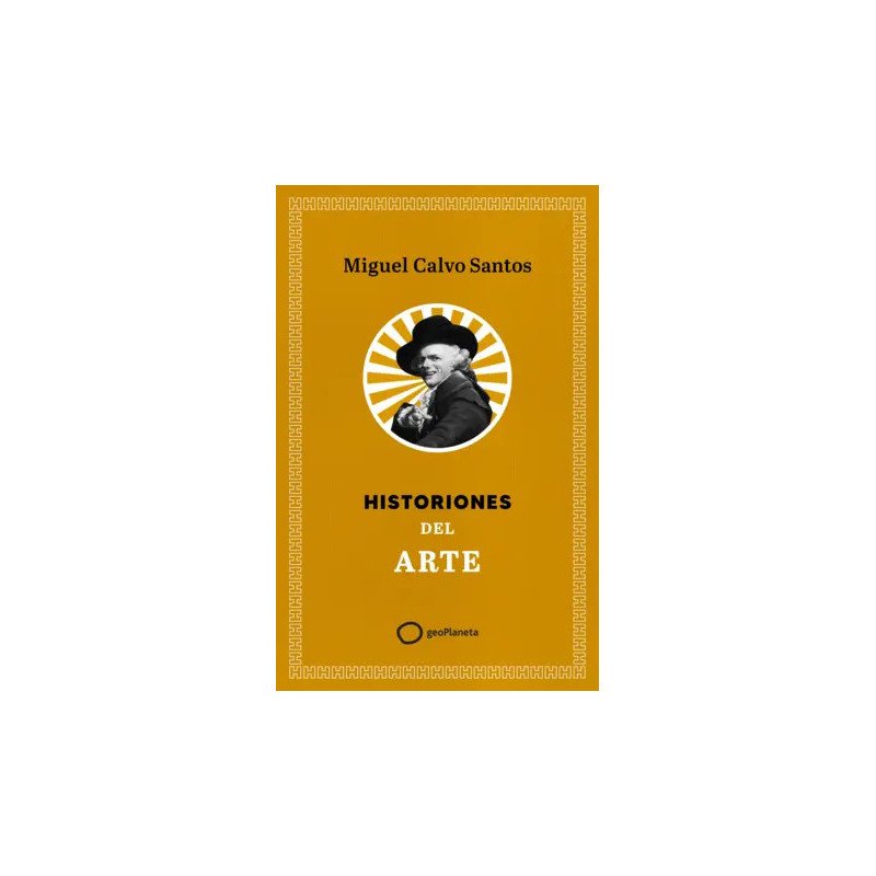 Historiones del arte — Miguel Calvo — GeoPlaneta