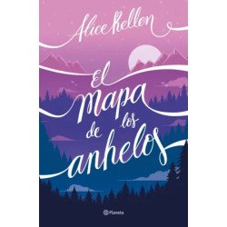 El mapa de los anhelos — Alice Kellen — Editorial Planeta