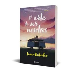 El arte de ser nosotros — Inma Rubiales — Editorial Planeta