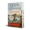 Lejos de Luisiana — Luz Gabás — Editorial Planeta