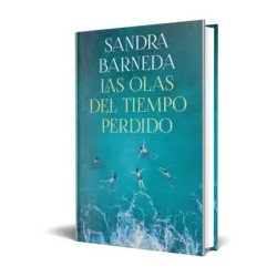 Las olas del tiempo perdido — Sandra Barneda — Editorial Planeta
