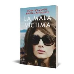 La mala víctima — Emilia LandaluceRosa Belmonte — Espasa