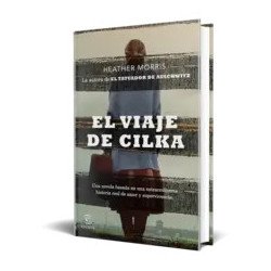 El viaje de Cilka — Heather Morris — Espasa