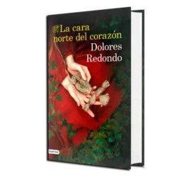 La cara norte del corazón — Dolores Redondo — Ediciones Destino